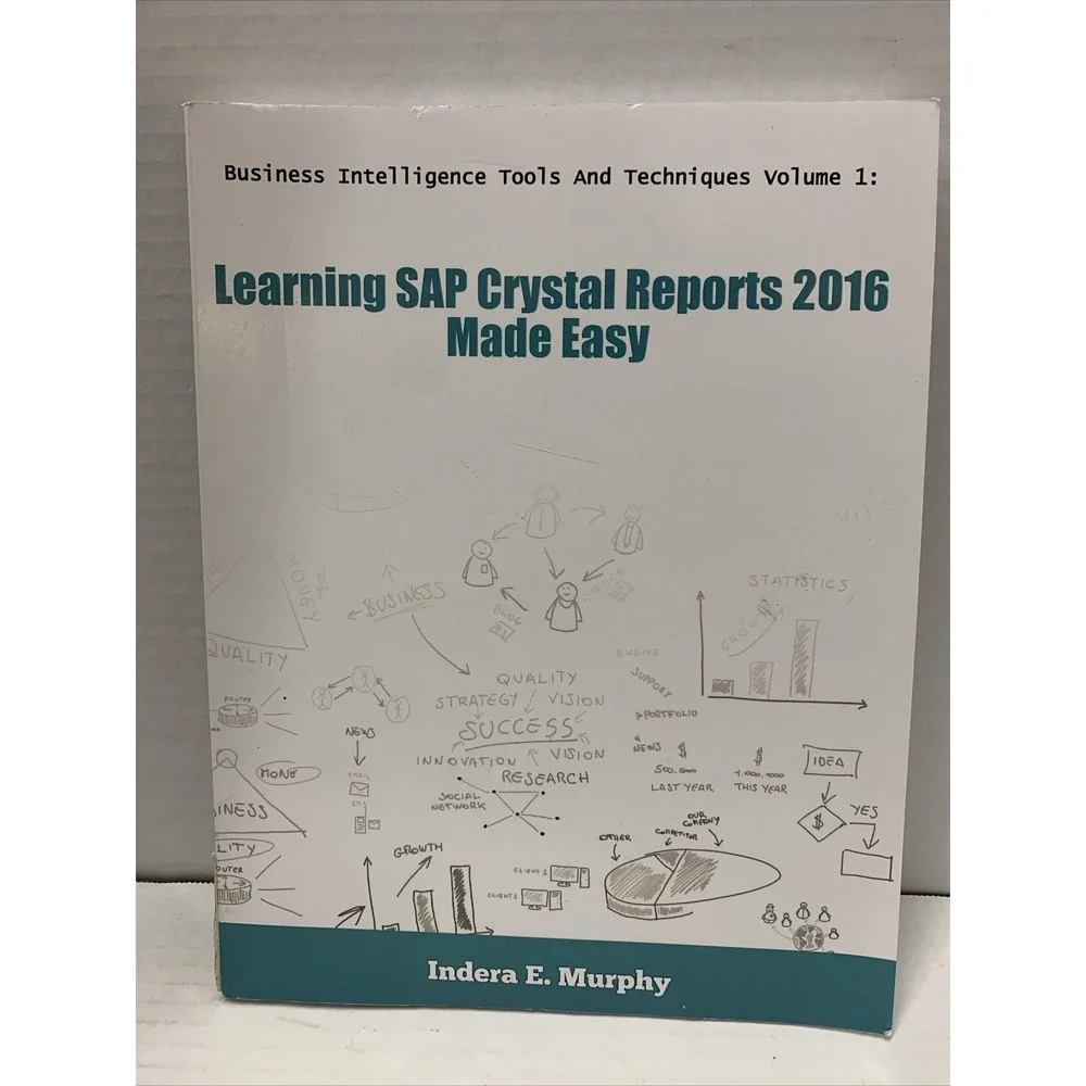 BUSINESS INTELLIGENCE TOOLS AND TECHNIQUES VOLUME 1: By Indera E Murphy